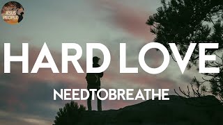 NEEDTOBREATHE  HARD LOVE Lyric Video [upl. by Einnahpets236]