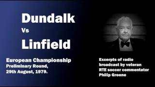 Dundalk vs Linfield 1979 European Cup  Excerpts Philip Greene Match Commentary [upl. by Gally803]