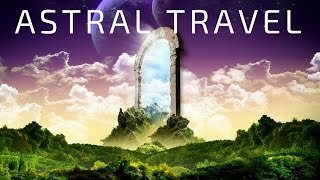 ASTRAL TRAVEL Guided Meditation  Gateway to the Astral World  Astral Projection Hypnosis [upl. by Grim]