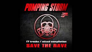 Pumping Storm 13  Save the Rave [upl. by Nrubyar671]