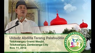 Taluksangay Khutba 20141114  Ustadz Abdilla Tarang Palahuddin [upl. by Igig]