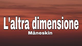 Måneskin  Laltra dimensione LYRICS [upl. by Og]