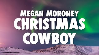 Megan Moroney  All I Want for Christmas is a Cowboy [upl. by Briscoe674]