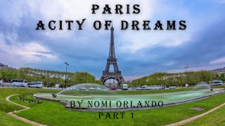 Paris A City of Dreams Part 1 [upl. by Nwahs]