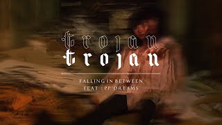 FALLINGINBETWEEN  TROJAN FT PPDREAMS 「Official MV」 [upl. by Am]