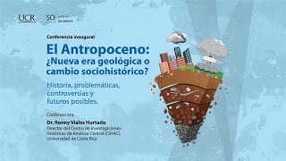 El Antropoceno ¿Nueva era geológica o cambio sociohistórico [upl. by Atirrehs773]