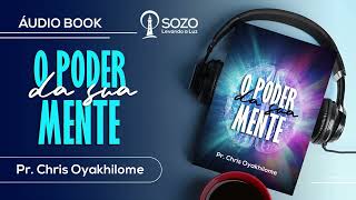 O Poder da Sua Mente  Capítulos de 1 a 4  Chris Oyakhilome ÁudioLivro [upl. by Jakob197]