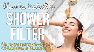 How to install a shower filter  No more nasty chemicals like Chlorine amp Fluoride [upl. by Zug]