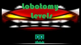 Lobotomy levels  Geometry Dash 22 [upl. by Kyriako]