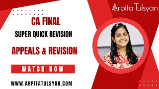 Appeals amp Revision  GST  CA Final IDT  Super Quick Revision by CA Arpita Tulsyan  MayNov2024 [upl. by Oskar]