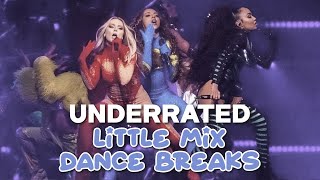 Underrated Little Mix dance breaks [upl. by Ulphi]