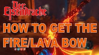 Der Eisendrache How To Get The FireLava Bow Wrath Of The Ancients Upgrade LAVA ROCK INCLUDED [upl. by Eissim]