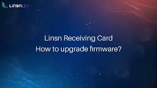 Linsn Receiving Card How to Upgrade Firmware [upl. by Kinny204]