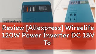 Review Aliexpress Wireelife 120W Power Inverter DC 18V To 220V Inverter Adapter Power Supply Inve [upl. by Aicala455]