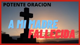 ✝️ Oración a mi madre fallecida 2024 [upl. by Dnalerb464]