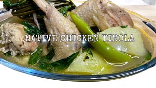 CHICKEN TINOLA  CLASSIC TINOLANG MANOK  NATIVE CHICKEN TINOLA RECIPE [upl. by Nonnelg]