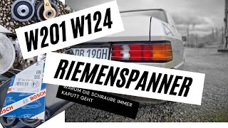 W201 w124 Riemenspanner Keilriemen wechseln M102 Spannschraube gebrochen [upl. by Ibrek640]