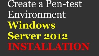 CEHPt3  Windows Server 2012  How to create a PenTest Lab in Virtual Box [upl. by Gnuh590]