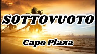 Capo Plaza Sottovuoto TestoLyrics [upl. by Nnylsoj863]