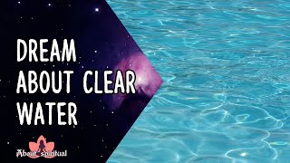 What Does It Mean When You Dream About Clear Water [upl. by Dove]