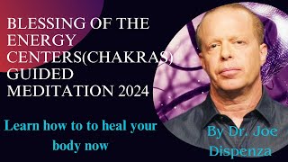 New Blessing Of The Energy Center Guided Meditation by Dr Joe Dispenza BOTEC 2024 [upl. by Neo]