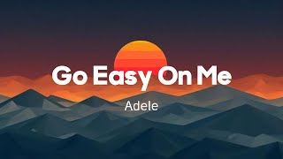 Go Easy On Me by Adele Official Lyric [upl. by Vergil]