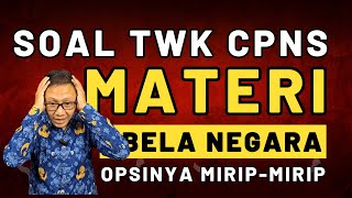 FOKUS TWK 17  SOAL BELA NEGARA OPSI MIRIPMIRIP [upl. by Michale]