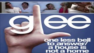 One Less Bell to AnswerA House Is Not a Home Glee Cast Version feat Kristin Chenoweth [upl. by Diego573]