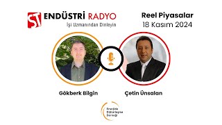 ST Endüstri Radyo  Reel Piyasalar  Gökberk Bilgin  18 Kasım 2024 [upl. by Nylhtiak842]