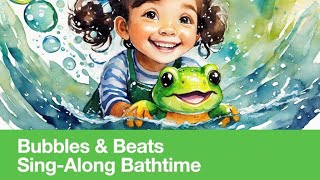 Bubbles amp Beats  A SingAlong Bathtime Song for Kids [upl. by Lhok]