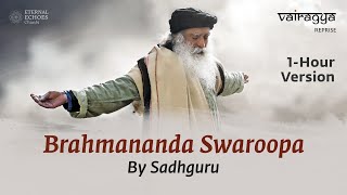 1 Hour Version  Brahmananda Swaroopa 2023  Vairagya Reprise  soundsofisha [upl. by Prisca499]