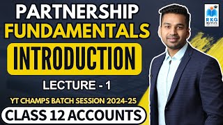 Partnership Fundamentals  1  INTRODUCTION  Class 12 Accounts Session 202425 CA Parag Gupta [upl. by Budde]