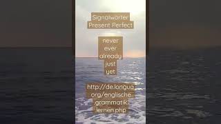 Signalwörter Present Perfect never ever just httpdelonguaorgenglischegrammatiklernenphp [upl. by Nyladnek]