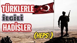 TÜRKLER İLE İLGİLİ HADİSLER HEPSİ [upl. by Aneeles303]