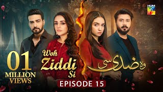 Woh Ziddi Si  Episode 15  26th October 2024  Aina Asif amp Ali Abbas   HUM TV [upl. by Mossman474]