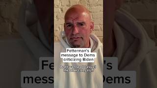 Fettermans message to Dems criticizing Biden [upl. by Eizdnil]