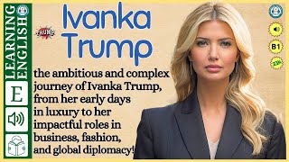 interesting story in English 🔥 Ivanka Trump🔥 story in English with Narrative Story [upl. by Yecak]