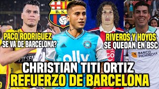 TITI ORTIZ NUEVO REFUERZO de BARCELONA PACO RODRÍGUEZ SE VA de BARCELONA RIVEROS y HOYOS SE QUEDAN [upl. by Susumu821]