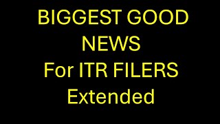 ITR FILERS BIG EXTENSION [upl. by Ecilegna]