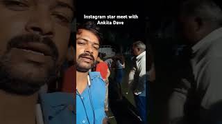 Instagram star meet with Ankita Dave  shooting time  ANKITA DAVE  trending shorts dailyshorts [upl. by Yalc]