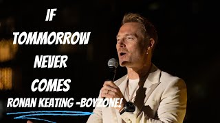 Ronan Keating  If Tomorrow Never Comes Live Performance  Heartfelt Ballad [upl. by Odrude]