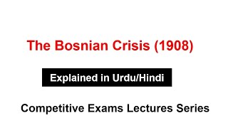 The Bosnian Crisis 1908  explained in UrduHindi The crisis in Bosnia causes of WW1 [upl. by Eigger645]