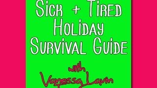 The Sick and Tired Holiday Survival Guide with Vanessa Lavin  Tara Swiger [upl. by Nivlek]