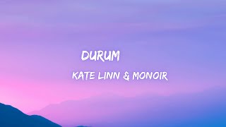 Durum KateLinnn amp Monoir lyrical [upl. by Omsare]