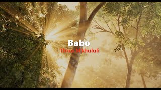 Babo – Thixo Mkhululi Official Lyric Video [upl. by Rochella534]