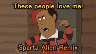 Brickleberry Steve Williams  quotThese people love mequot Sparta Alien Remix [upl. by Lovash]