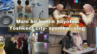 Toshkent City  Mani bir kunlik hayotim  syomka  vlog [upl. by Oahc127]