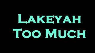 Lakeyah  Too Much InstrumentalKaraoke [upl. by Enneles]