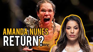 Amanda Nunes Possible UFC RETURN [upl. by Binetta379]