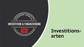 IF Folge 3  Investition  Investitionsarten [upl. by Anuahsar514]